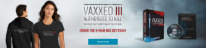 Vaxxed 3 • Authorized To Kill